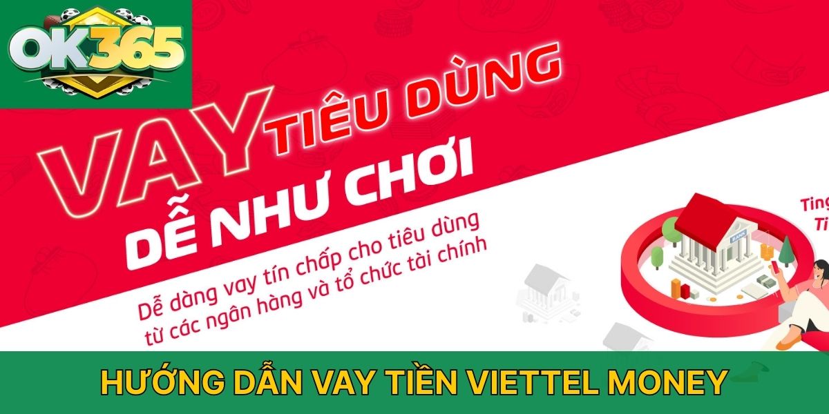 Hướng dẫn vay tiền Viettel Money